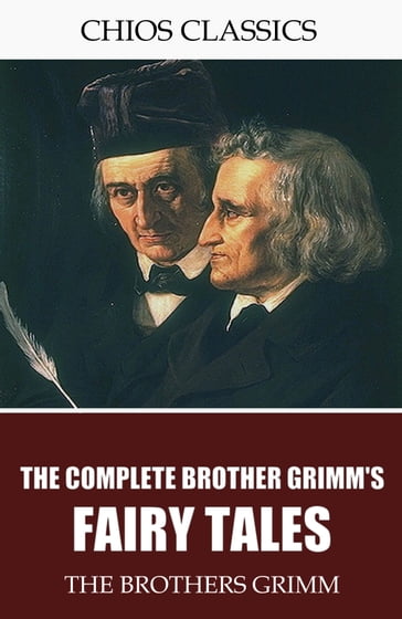 The Brothers Grimm Fairy Tales - The Brothers Grimm