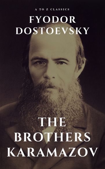 The Brothers Karamazov - A to z Classics - Fedor Michajlovic Dostoevskij