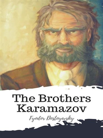 The Brothers Karamazov - Fedor Michajlovic Dostoevskij