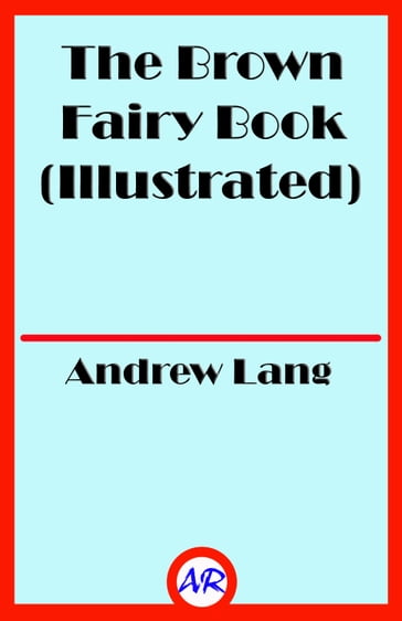 The Brown Fairy Book (Illustrated) - Andrew Lang