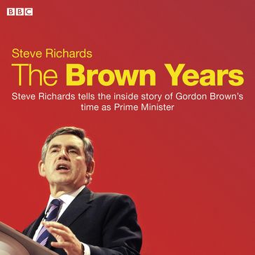 The Brown Years - Steve Richards
