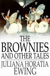 The Brownies and Other Tales