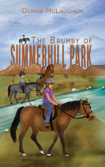 The Brumby of Summerhill Park - Derina McLaughlin