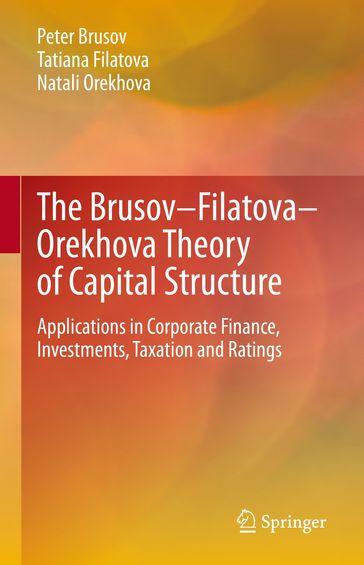 The BrusovFilatovaOrekhova Theory of Capital Structure - Peter Brusov - Tatiana Filatova - Natali Orekhova