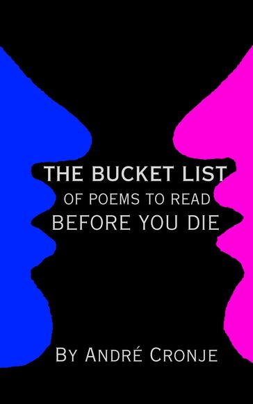 The Bucket List of Poems to Read before You Die - André Cronje