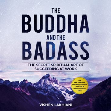 The Buddha and the Badass - Vishen Lakhiani