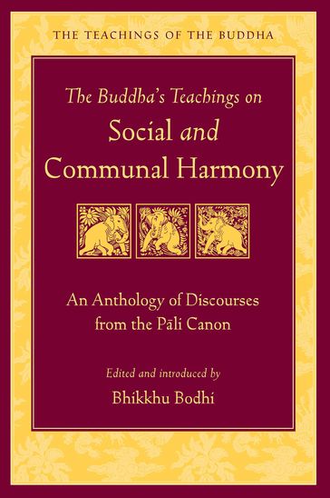 The Buddha's Teachings on Social and Communal Harmony - Bodhi Bhikkhu