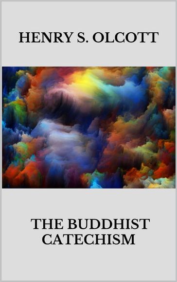The Buddhist catechism - Henry S. Olcott