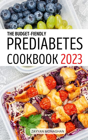 The Budget-Fiendly Prediabetes Cookbook 2023 - Zayyan Monaghan