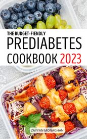 The Budget-Fiendly Prediabetes Cookbook 2023