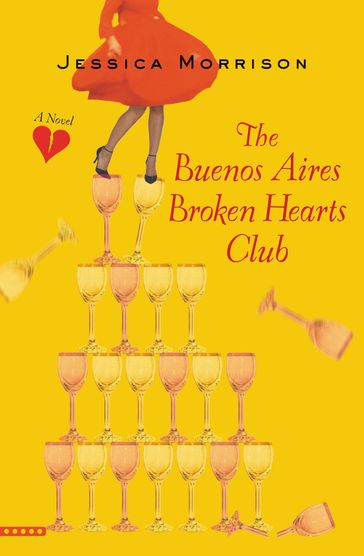 The Buenos Aires Broken Hearts Club - Jessica Morrison