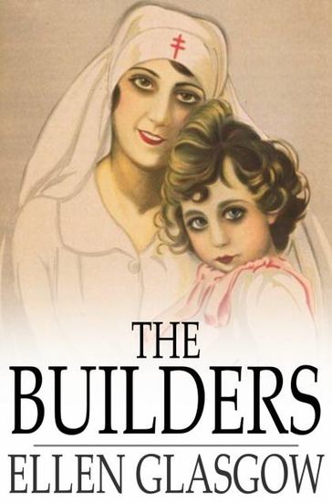 The Builders - Ellen Glasgow