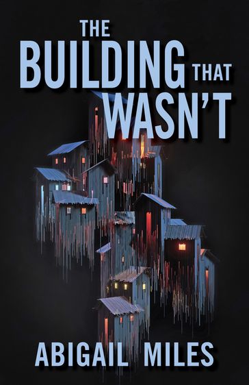 The Building That Wasn't - Abigail Miles
