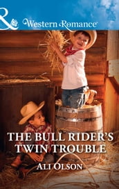 The Bull Rider s Twin Trouble (Spring Valley, Texas, Book 1) (Mills & Boon Western Romance)