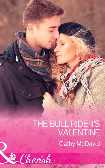 The Bull Rider's Valentine (Mustang Valley, Book 11) (Mills & Boon Cherish) - Cathy McDavid