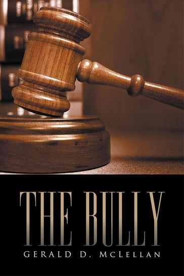 The Bully - Gerald D. McLellan