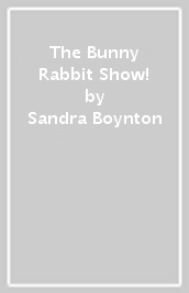 The Bunny Rabbit Show!