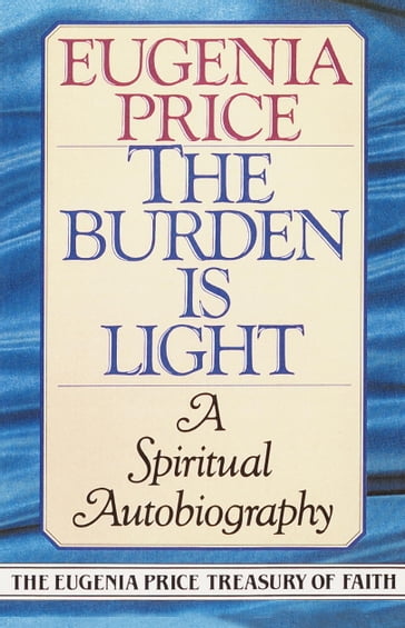 The Burden Is Light - Eugenia Price