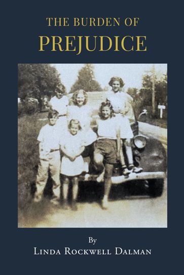 The Burden of Prejudice - Linda Rockwell Dalman