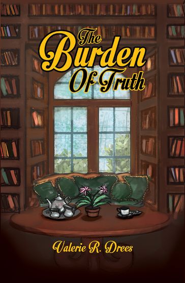 The Burden of Truth - Valerie R. Drees