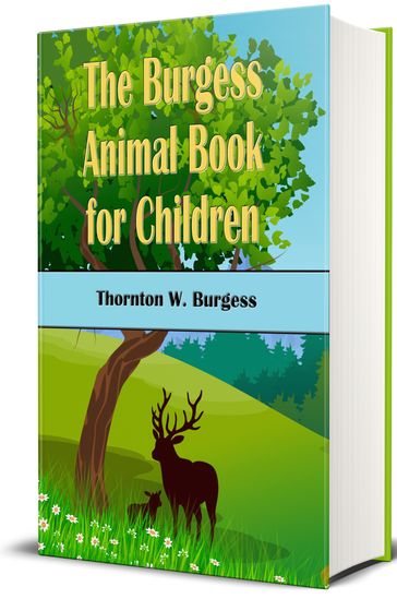 The Burgess Animal Book For Children (Illustrated) - Illustrator Louis Agassiz Fuertes - Steve G. Gabany - Thornton W. Burgess