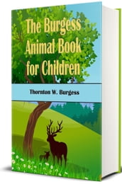 The Burgess Animal Book For Children (Illustrated)