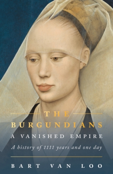 The Burgundians - Bart Van Loo