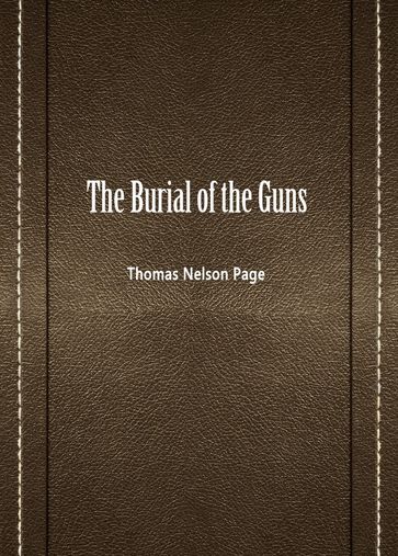 The Burial Of The Guns - Thomas Nelson Page