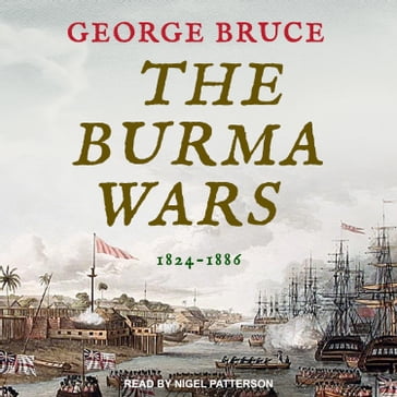 The Burma Wars - George Bruce