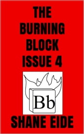 The Burning Block Issue 4