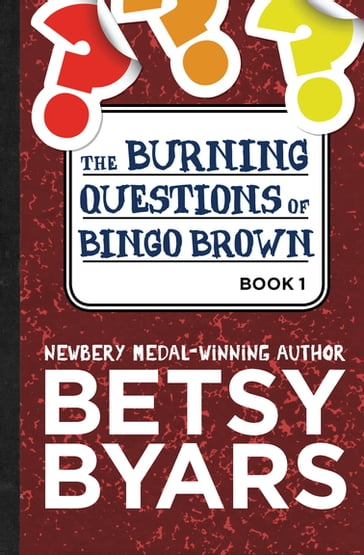 The Burning Questions of Bingo Brown - Betsy Byars