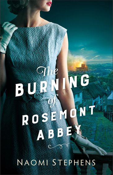 The Burning of Rosemont Abbey - Naomi Stephens