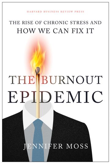 The Burnout Epidemic - Jennifer Moss