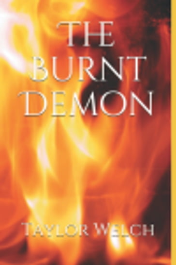 The Burnt Demon - Taylor Welch