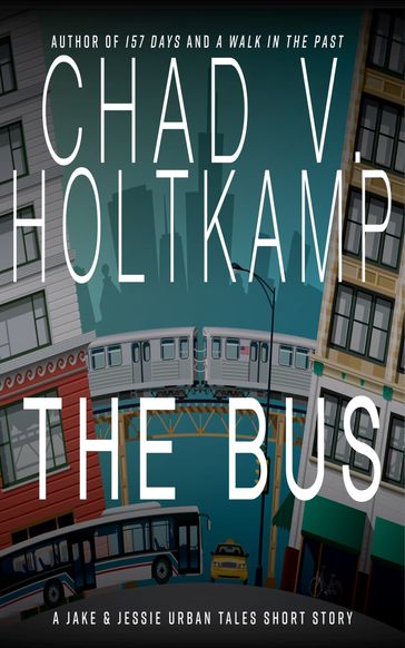 The Bus - Chad V. Holtkamp