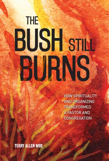The Bush Still Burns - Terry Allen Moe