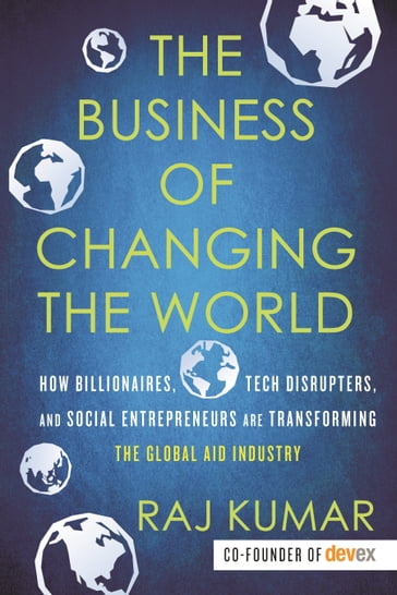 The Business of Changing the World - Raj Kumar