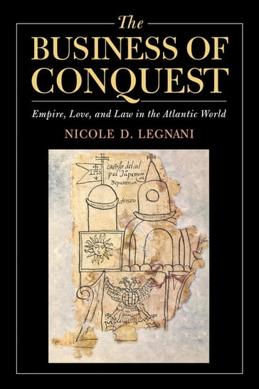 The Business of Conquest - Nicole D. Legnani