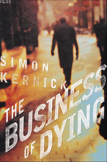 The Business of Dying - Simon Kernick