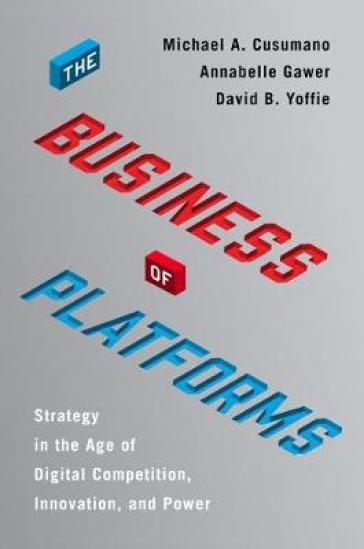 The Business of Platforms - Michael A. Cusumano - Annabelle Gawer - David B. Yoffie