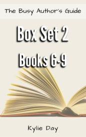 The Busy Author s Guide Box Set 2: The Epic Guide to Character Creation: Protagonists, Antagonists, Sidekicks, and Mentors