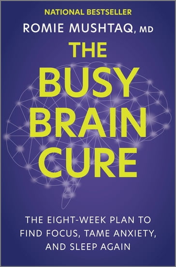 The Busy Brain Cure - Dr. Romie Mushtaq MD