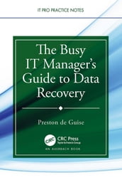The Busy IT Manager s Guide to Data Recovery