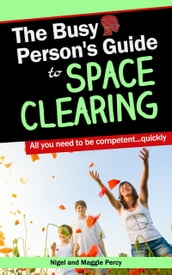 The Busy Person s Guide To Space Clearing