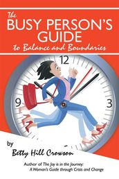 The Busy Person s Guide to Balance and Boundaries