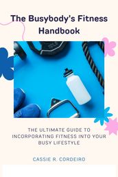 The Busybody s Fitness Handbook