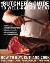 The Butcher s Guide to Well-Raised Meat