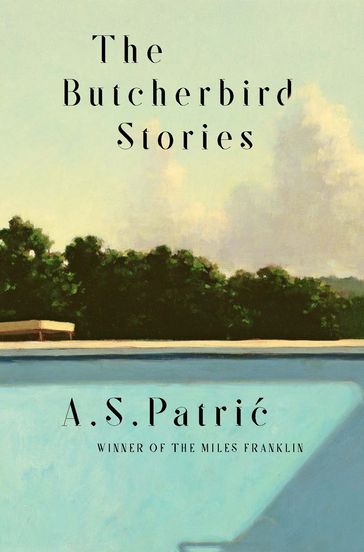 The Butcherbird Stories - A.S. Patric