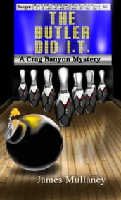 The Butler Did I.T.: A Crag Banyon Mystery