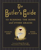 The Butler s Guide to Running the Home and Other Graces